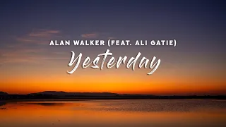 Alan Walker - Yesterday (Lyrics) feat. Ali Gatie