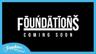 FOUNDATIONS // Video Teaser Clip | Sapphire