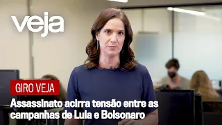 Giro VEJA | Assassinato acirra tensão entre as campanhas de Lula e Bolsonaro