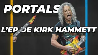 PORTALS: L'émancipation de Kirk HAMMETT