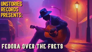Fedora Over the Frets | The Forgotten Frequencies