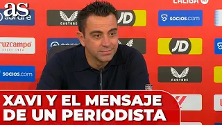 XAVI y el MENSAJE de un PERIODISTA por su TRATO a la PRENSA que sorprendió a todos