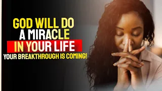 God Will Do A Miracle In Your Life Your Breakthrough Is Coming