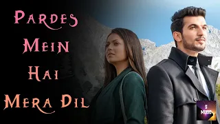 Drashti Dhami - Arjun Bijlani - Pardes Mein Hai Mera Dil (Official Video)