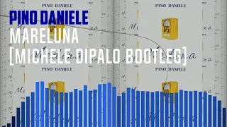 Pino Daniele - Mareluna (Michele Dipalo slowstyle remix bootleg) [2021]