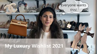 LUXURY WISHLIST 2021 (Everyone wants this item)!! SHARING MY MOST WANTED LUXURY ITEMS FOR 2021