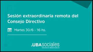 Sesión Extraordinaria remota del Consejo Directivo - 30 de Junio de 2020 - UBA Sociales