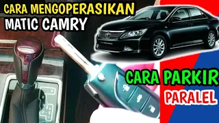 Cara Menggunakan Matic Camry || Cara Pindah dari P ke N Untuk Parkir Paralel Mobil Matic Camry