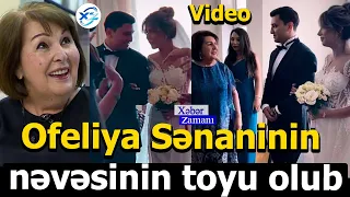 Xalq artisti Ofeliya Sənaninin nəvəsinin toyu olub - Video