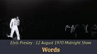 Elvis Presley - Words -  12 August 1970, Midnight Show - Re-edited with RCA/Sony audio