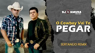 O COWBOY VAI TE PEGAR - Rio Negro & Solimões (DJ Samuka Perfect Remix) SERTANEJO REMIX 2022