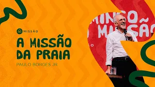 A missão da praia - Paulo Borges Jr // Missão TV