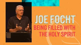 Joe Focht // Being Filled with the Holy Spirit // Saturday, July 3rd, 2021
