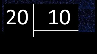 Dividir 20 entre 10 , division exacta . Como se dividen 2 numeros