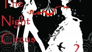 The Night Circus by Erin Morgenstern - Part Two