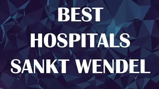 Hospitals & Clinics in Sankt Wendel, Germany