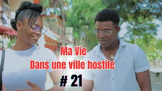 MA VIE DANS UNE VILLE HOSTILE [ Episode 21/mini serie Haitien 2023]