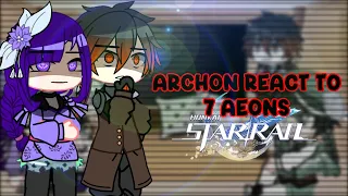 archon react to 7 aeons in honkai starrail || spoiler?