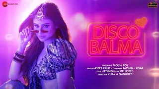 Disco Balma | Mouni Roy | Asees Kaur & Mellow D | Sachin / Johar / Dance