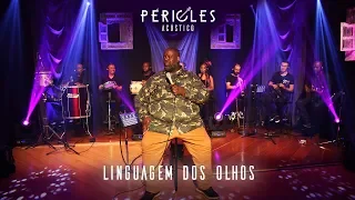 PÉRICLES - LINGUAGEM DOS OLHOS (ACÚSTICO) - VÍDEO OFICIAL