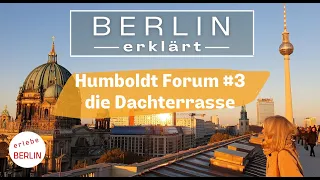 [4K] The roof terrace on the Humboldt Forum / Berlin Palace - with explanations.