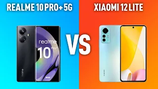 Realme 10 Pro+ 5G vs Xiaomi 12 Lite