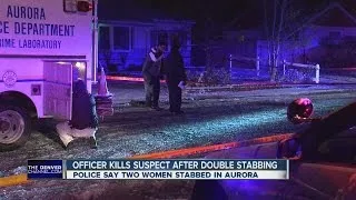 Aurora Police shoot and kill suspect in double stabbing