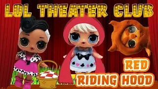 LOL Surprise Dolls Perform Little Red Riding Hood with Greedy Granny! Starring Dollface and MC Swag!