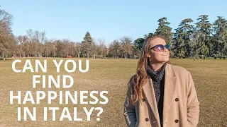 AM I HAPPY LIVING IN ITALY?