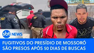 Fugitivos do presídio de Mossoró são presos após 50 dias de buscas