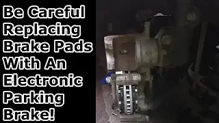 Replacing Brake Pads With Electronic Parking Brakes?