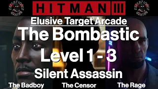 Hitman 3: Elusive Target Arcade - The Bombastic - Level 1-3 - Silent Assassin