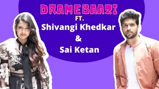 Dramebazi ft Shivangi Khedkar & Sai Ketan