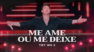 Wesley Safadão - Me Ame ou Me Deixe - TBT WS 2