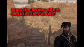 Does the Bridge Glitch work in Story Mode? | Red Dead Online