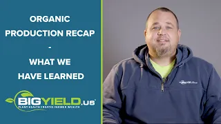 Organic Production Recap - What We Have Learned