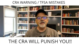 CRA WARNING _ TFSA MISTAKES THE CRA WILL PUNISH YOU FOR #TFSA #RETIREMENT #CRA #RRSP #CANADA #INCOME