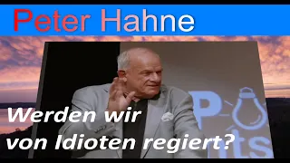 Peter Hahne - Werden wir von Idioten regiert?