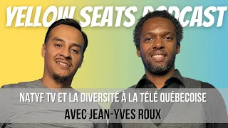 Natyf TV et la DIVERSITÉ à la télé Québecoise | Yellow Seats Podcast #97