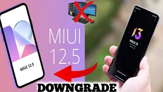 How to Downgrade MIUI 13 to MIUI 12  (Android 12 To 11) xiaomi,Redmi,Poco Without Unlock bootloader