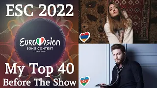 Eurovision 2022 🇮🇹 My Top 40 Before The Show [NEW 🇦🇲🇦🇿 + REVAMP 🇮🇱🇪🇸🇨🇿 + UPDATE 🇲🇹]
