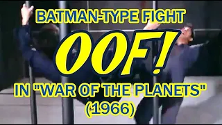 Batman-Type Fight In "WAR OF THE PLANETS" (1966)