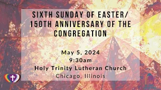 HTLakeview Online Liturgy: Sixth Sunday in Easter/150th Anniversary of the Congregation