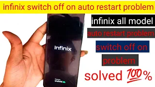 Infinix auto restart problem | Infinix switch on off problem | infinix restart problem