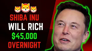 SHIBA INU COIN NEWS TODAY🔥 Elon Musk: Shiba Inu Insane Pump - $45,000 Now! 🔥