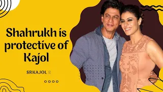 SRKajol Shahrukh is protective of Kajol