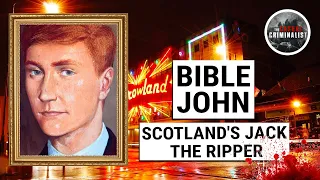 Bible John: Scotland's High-Minded Jack the Ripper