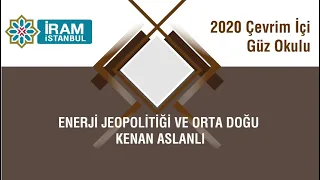 Enerji Jeopolitiği ve Orta Doğu - Kenan Aslanlı