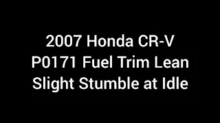 2007 Honda CR-V P0171 Fuel Trim Lean