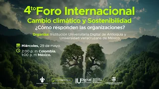 4to Foro Internacional Cambio climático y Sostenibilidad  ¿Cómo responden las organizaciones?